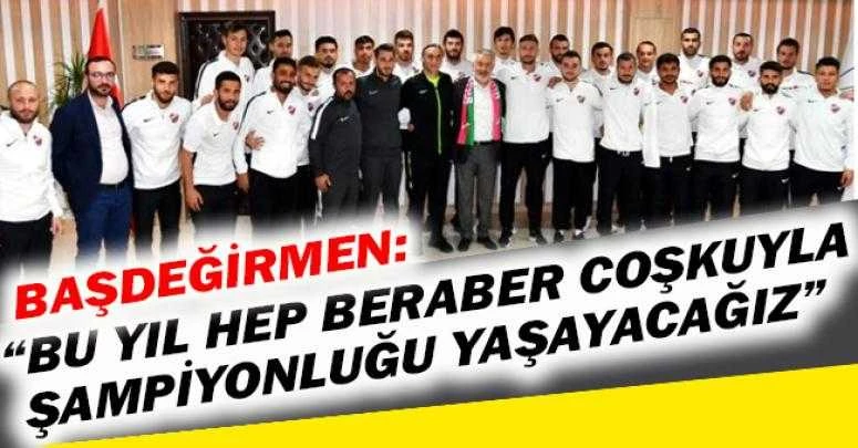 Başdeğirmen: “Bu yıl hep beraber coşkuyla şampiyonluğu yaşayacağız