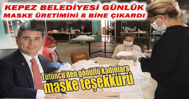 Kepez Belediyesi günlük maske üretimini 8 bine çıkardı