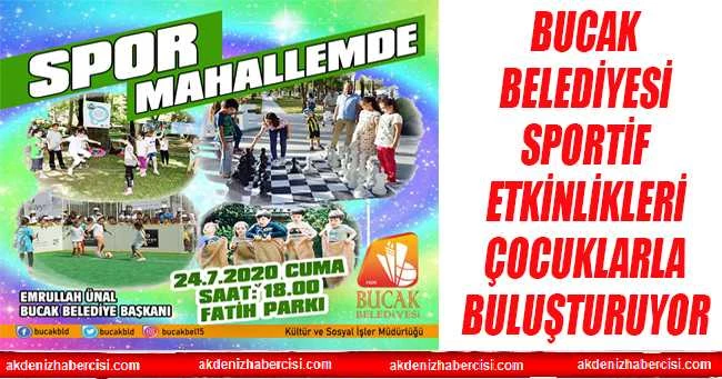 BUCAK BELEDİYESİ SPORTİF ETKİNLİKLERİ ÇOCUKLARLA BULUŞTURUYOR