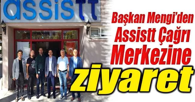 Başkan Mengi’den Assistt Çağrı Merkezi’ne ziyaret