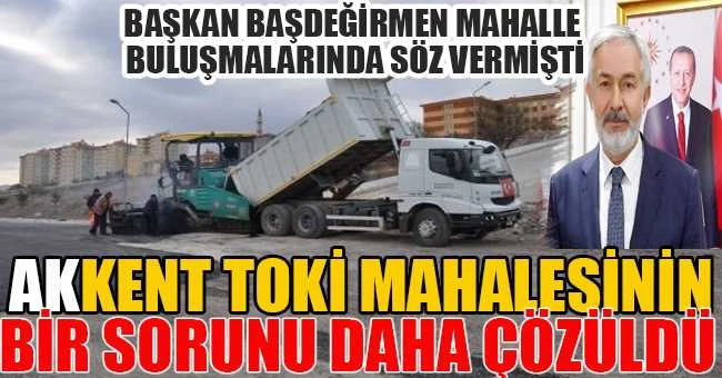 BAŞKAN BAŞDEĞİRMEN TALİMAT VERDİ AKKENT’İN BİR SORUNU DAHA ÇÖZÜME KAVUŞTU