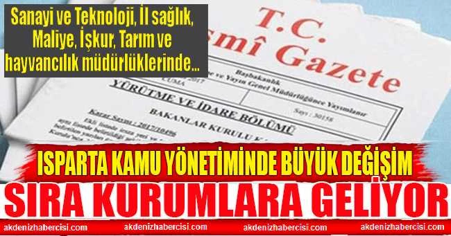 ISPARTA KAMU YÖNETİMİNDE BÜYÜK DEĞİŞİM SIRA KURUMLARA GELİYOR