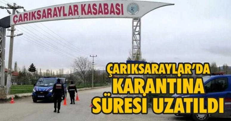 ÇARIKSARAYLAR’DA KARANTİNA SÜRESİ UZATILDI