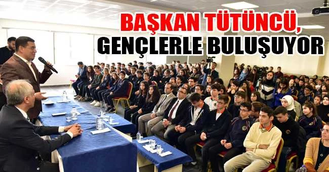 Başkan Tütüncü, gençlerle buluşuyor