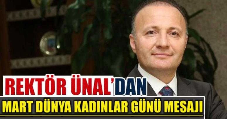 Rektör Ünal’dan Dünya Kadınlar Günü Mesajı