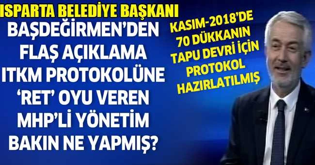 BAŞDEĞİRMEN’DEN FLAŞ AÇIKLAMA ITKM PROTOKOLÜNE ‘RET’ OYU VEREN MHP’Lİ YÖNETİM BAKIN NE YAPMIŞ?