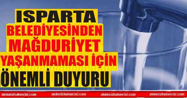 ISPARTA BELEDİYESİ’NDEN MAĞDURİYET YAŞANMAMASI İÇİN ÖNEMLİ DUYURU