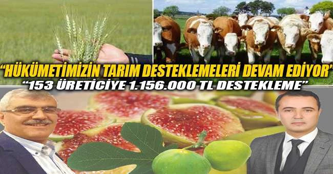 “HÜKÜMETİMİZİN TARIM DESTEKLEMELERİ DEVAM EDİYOR”