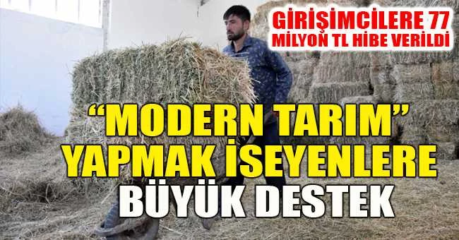 “Modern tarım” yapmak isteyenlere büyük destek