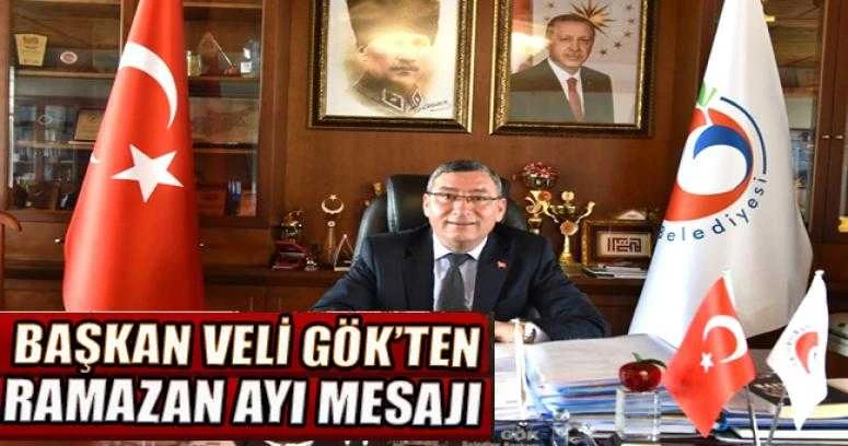 BAŞKAN VELİ GÖK’TEN RAMAZAN AYI MESAJI