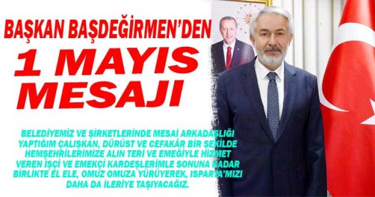 BAŞDEĞİRMEN’İN 1 MAYIS EMEK VE DAYANIŞMA GÜNÜ MESAJI