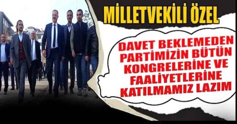 ÖZEL: PARTİMİZİN BÜTÜN FAALİYETLERİNE KATILACAĞIZ