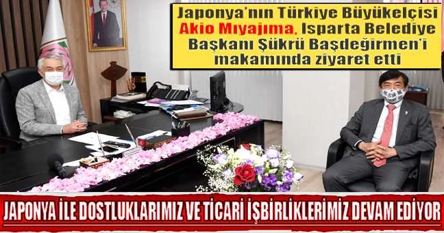 Japonya ile dostluklarımız ve ticari işbirliklerimiz devam ediyor