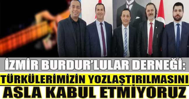 TÜRKÜLERİMİZİN YOZLAŞTIRILMASINI KABUL ETMİYORUZ!