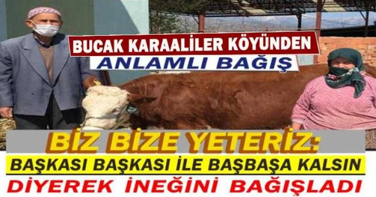 BUCAK KARAALİLER KÖYÜNDE BİZ BİZE YETERİZ DEDİ İNEĞİNİ BAĞIŞLADI
