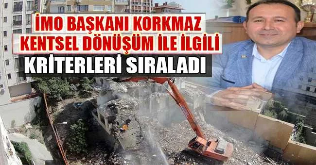İMO BAŞKANI KENTSEL DÖNÜŞÜM KRİTERLERİNİ SIRALADI