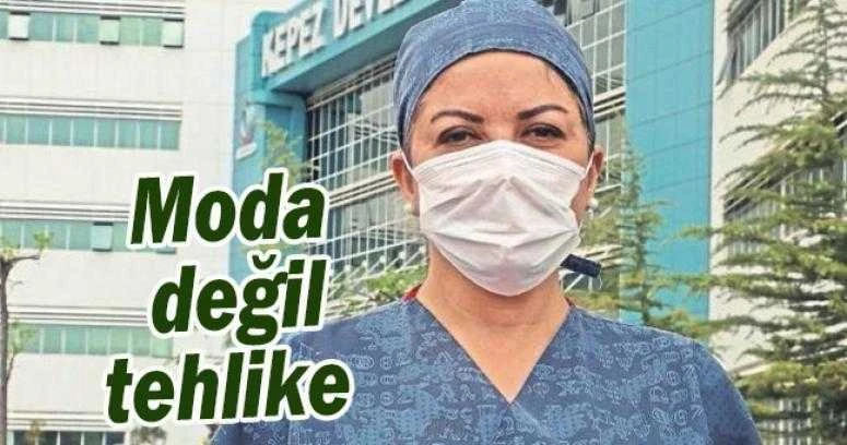 Moda değil tehlike