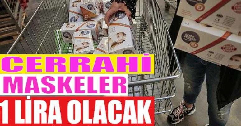 Cerrahi maskeler 1 liradan satılacak