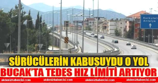 BUCAK’TA TEDES HIZ LİMİTİ ARTIYOR