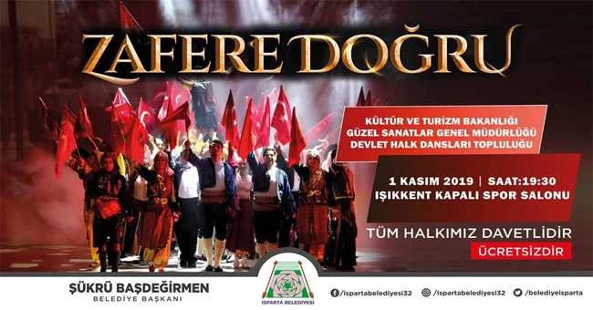 DEVLET HALK DANSLARI TOPLULUĞU İLE ZAFERE DOĞRU PROGRAMINA TÜM ISPARTA HALKI DAVETLİDİR