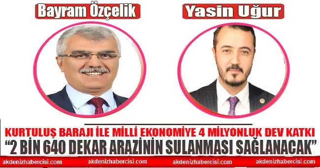 KURTULUŞ BARAJI İLE MİLLİ EKONOMİYE 4 MİLYONLUK DEV KATKI