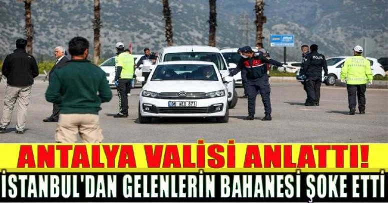 Antalya Valisi anlattı! İstanbul