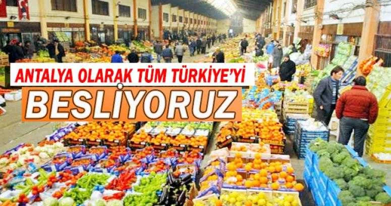 Antalya Olarak Tüm Türkiye’yi Besliyoruz