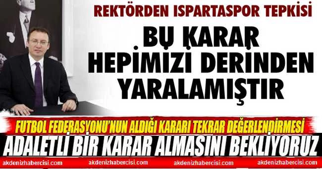REKTÖR ÇARIKÇI: ​​​​​​​BU KARAR HEPİMİZİ DERİNDEN YARALAMIŞTIR