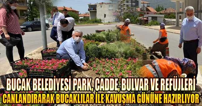 BUCAK BELEDİYESİ PARK, CADDE, BULVAR VE REFÜJLERİ CANLANDIRARAK BUCAKLILAR İLE KAVUŞMA GÜNÜNE HAZIRLIYOR