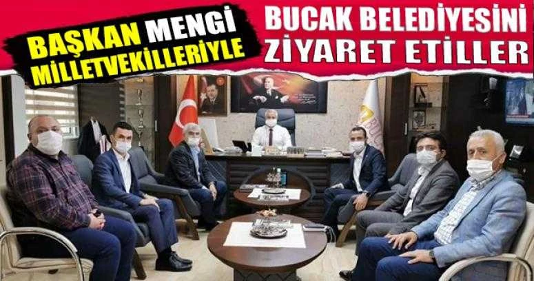 BAŞKAN MENGİ, MİLLETVEKİLLERİYLE BERABER BUCAK BELEDİYESİNİ ZİYARET ETTİLER