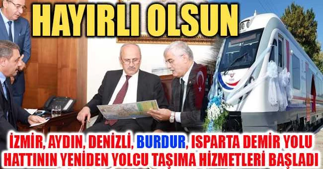 BAKAN TURHAN; İZMİR VE BURDUR TREN SEFERLERİ HAYIRLI OLSUN