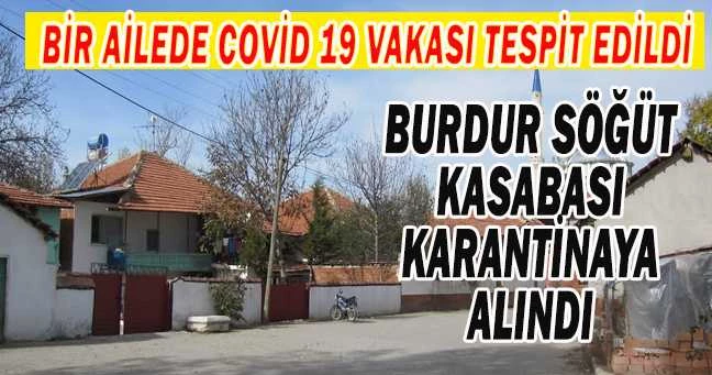 BURDUR SÖĞÜT KASABASI KARANTİNAYA ALINDI