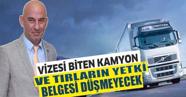 VİZESİ BİTEN KAMYON VE TIRLARIN YETKİ BELGESİ DÜŞMEYECEK