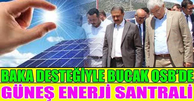 BAKA desteğiyle Bucak OSB’de Güneş Enerji Santrali