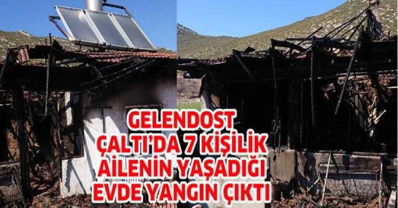 GELENDOST ÇALTI’DA 7 KİŞİLİK AİLENİN YAŞADIĞI EVDE YANGIN ÇIKTI