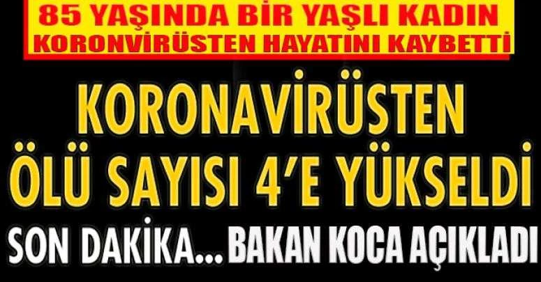 Bakan Koca: 85 yaşında bir kadın vatandaşımız coronavirüsten hayatını kaybetti