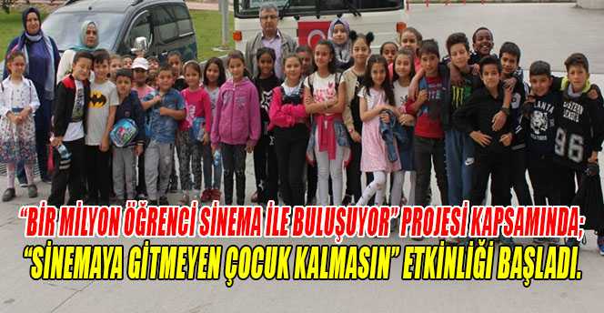 “Sinemaya Gitmeyen Çocuk Kalmasın” Etkinliği Başladı.