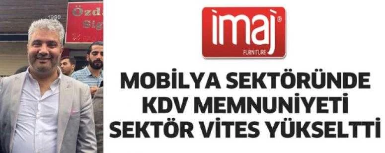 MOBİLYA SEKTÖRÜNDE KDV MEMNUNİYETİ SEKTÖR VİTES YÜKSELTTİ