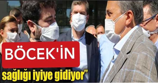 Böcek’in sağlığı iyiye gidiyor”