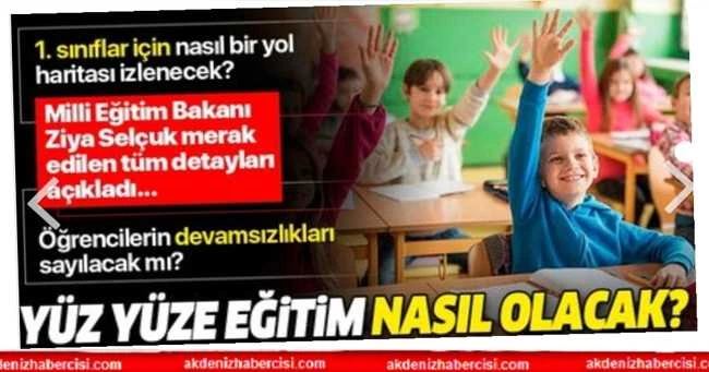 Yüz yüze eğitim nasıl olacak? Milli Eğitim Bakanı Ziya Selçuk merak edilen detayları açıkladı...