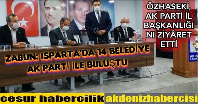 ÖZHASEKİ AK PARTİ ISPARTA İL BAŞKANLIĞINI ZİYÂRET ETTİ