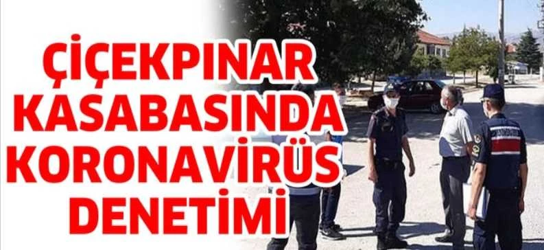 ÇİÇEKPINAR KASABASINDA KORONAVİRÜS DENETİMİ
