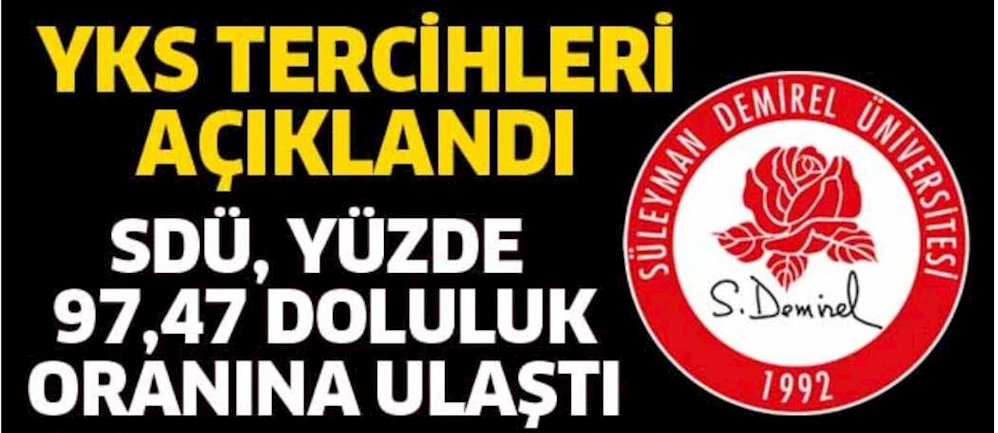 SDÜ, TERCİHLERDEN İSTEDİĞİNİ ALDI