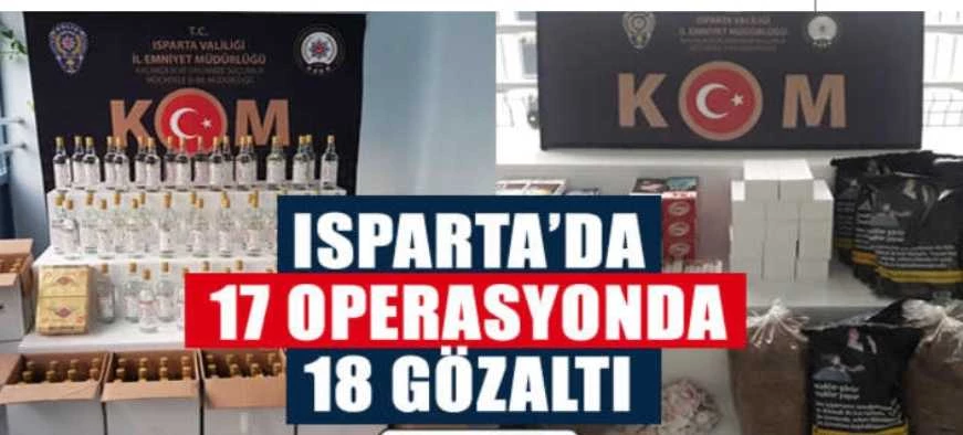 ISPARTA’DA 17 OPERASYONDA 18 GÖZALTI