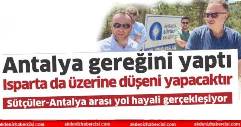 Sütçüler Antalya arası yol hayali gerçekleşiyor
