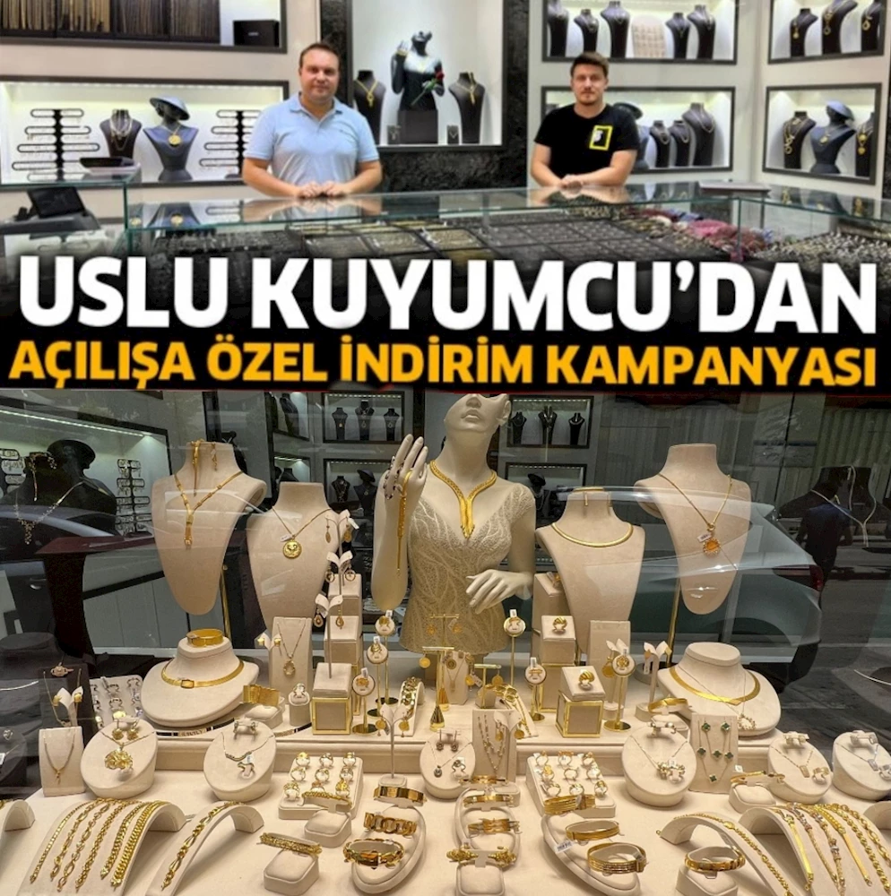 EĞİRDİR USLU KUYUMCU’DAN AÇILIŞA ÖZEL İNDİRİM KAMPANYASI