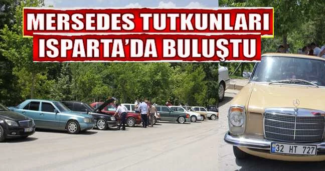 MERCEDES TUTKUNLARI ISPARTA’DA BULUŞTU